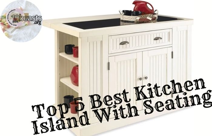 Top 5 Best Kitchen Island With Seating