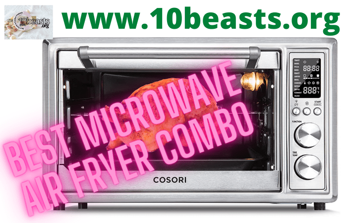 Best Microwave Air Fryer Combo