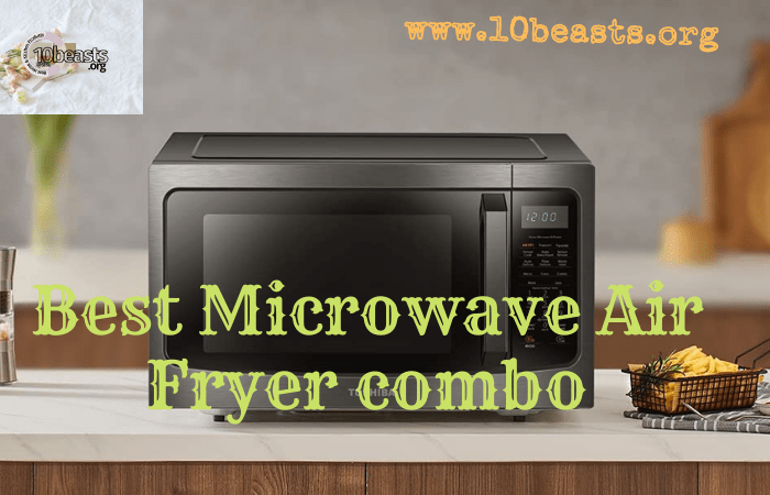 Best Microwave Air Fryer combo