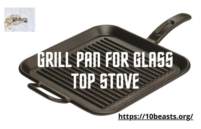 Grill Pan for Glass Top Stove