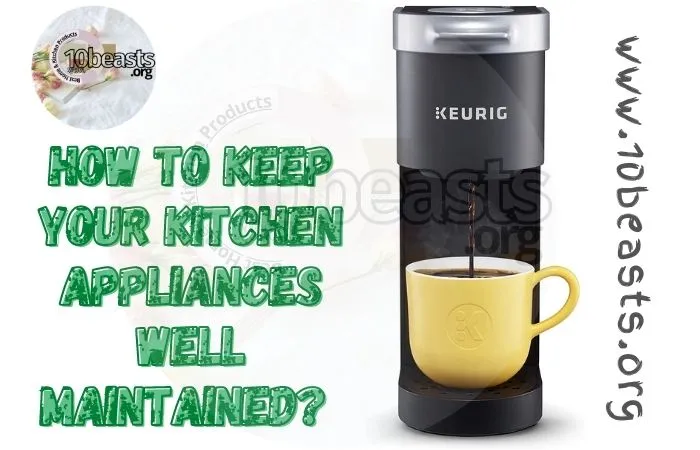 Keep Your Kitchen Appliances Well Maintained