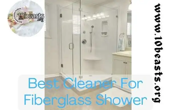 Best Cleaner For Fiberglass Shower