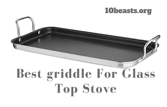 Best Griddles For A Glass Top Stove