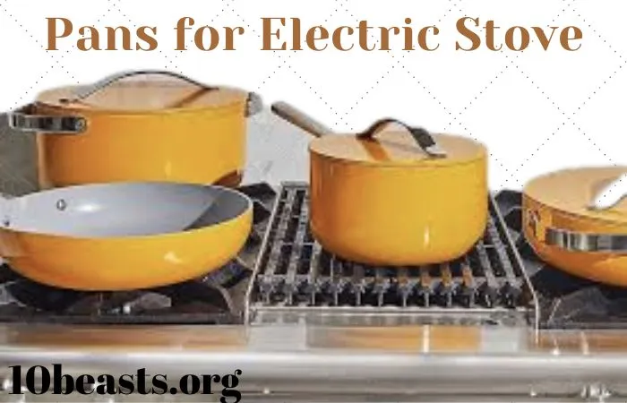 Pans for Electric Stove
